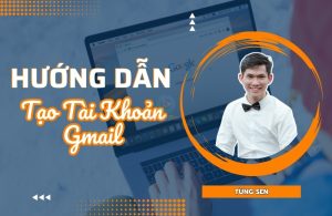 Hướng Dẫn Tạo Tài Khoản Gmail