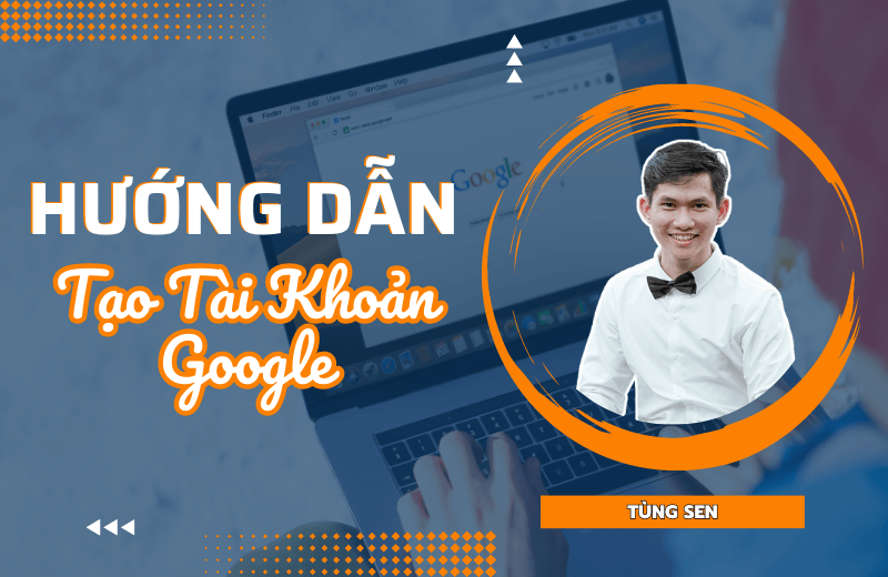 Hướng Dẫn Tạo Tài Khoản Google